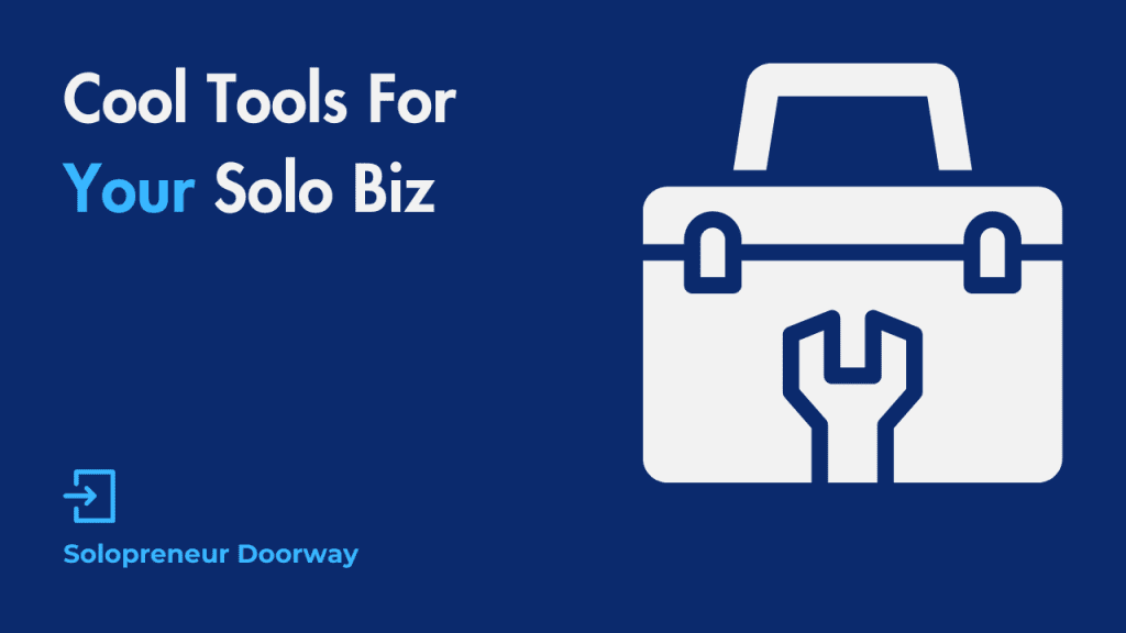 Cool Tools for your Solo Biz